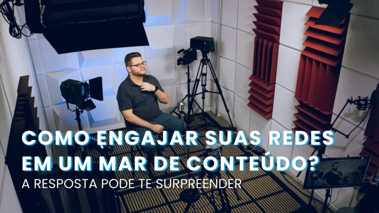 Como engajar suas redes em um mar de conteúdo?